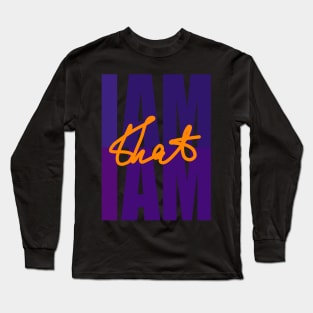 I AM THAT I AM Long Sleeve T-Shirt